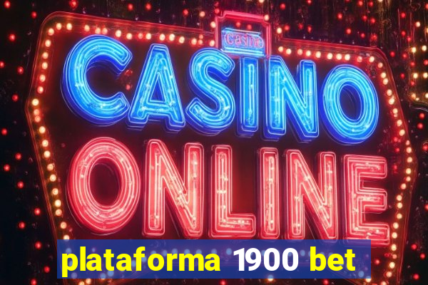 plataforma 1900 bet